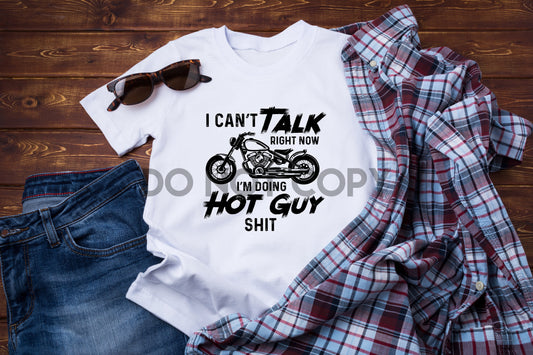 I Can't Talk Right Now I'm Doing Hot Guy Shit Motorcycle Sublimation print