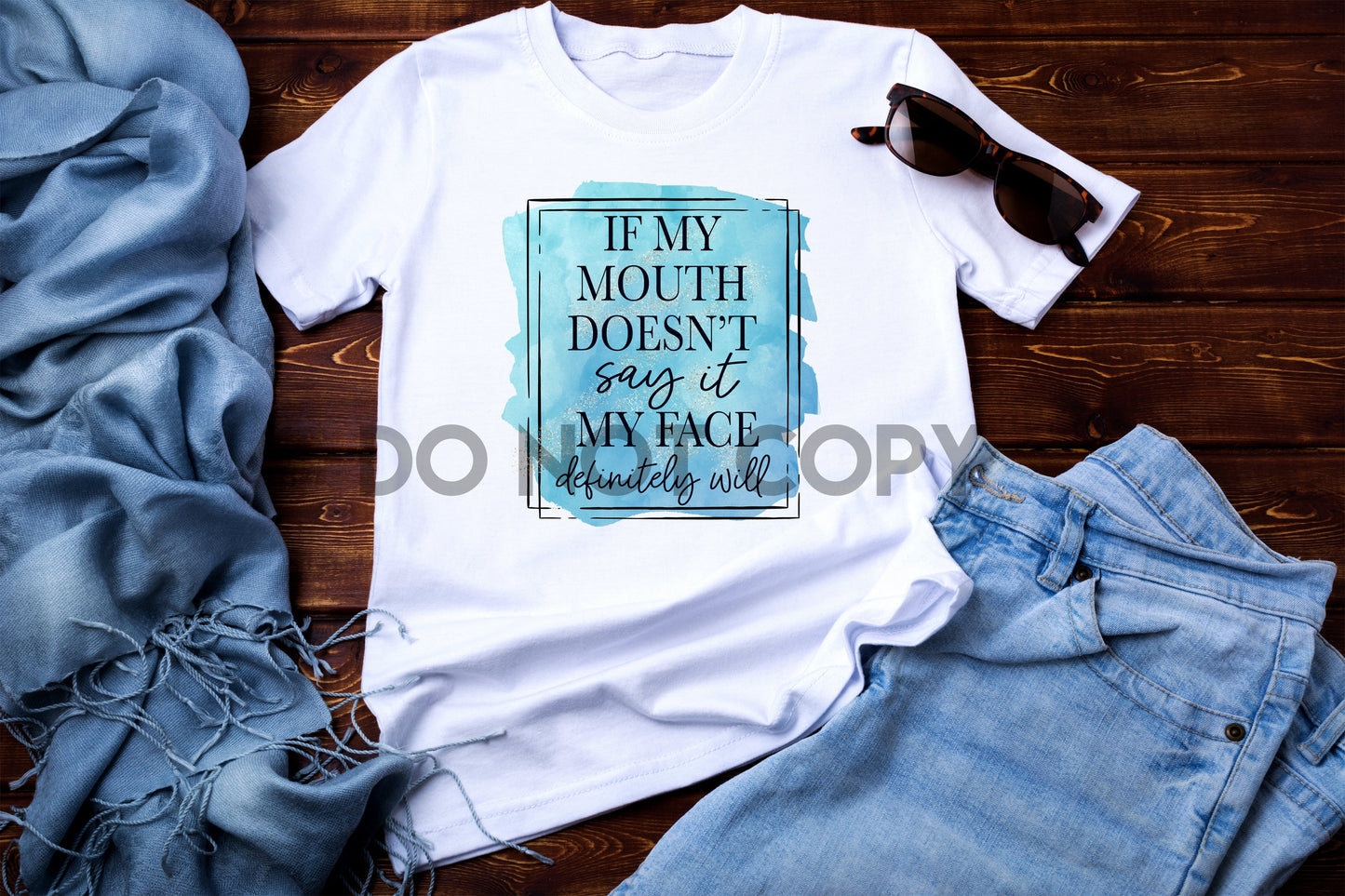 If My Mouth Doesn't Say It My Face Definitely Will Blue Background Sublimation Print