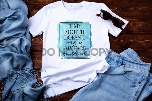 If My Mouth Doesn't Say It My Face Definitely Will Blue Background Sublimation Print