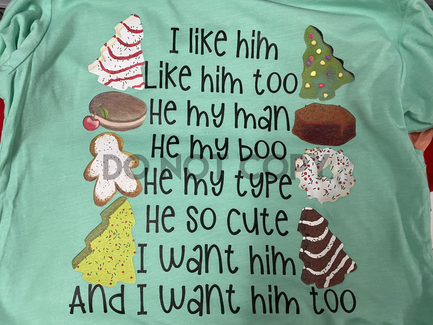 I like him like him too he my man he my boo lyric parody cookie Christmas treats HIGH HEAT Full color Screen Print transfer