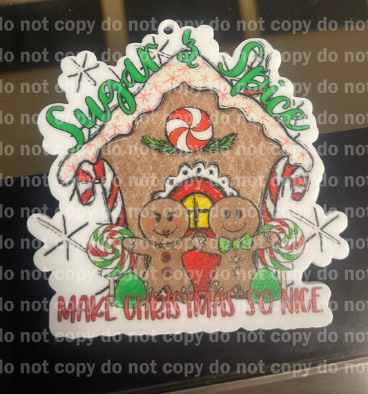 Sugar & Spice make Christmas so Nice Gingerbread Christmas ornament uv print and acrylic