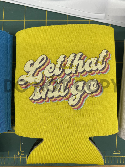 Retro vintage stacked font Let that shit go can hugger Low heat Full color Screen Print transfer