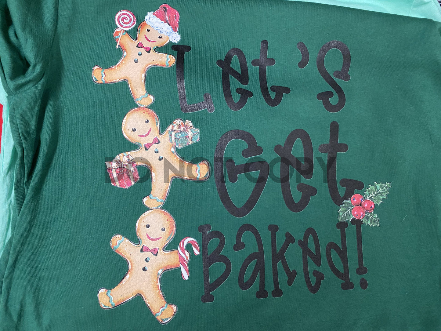 Let’s get baked gingerbread man cookie Christmas treats HIGH HEAT Full color Screen Print transfer
