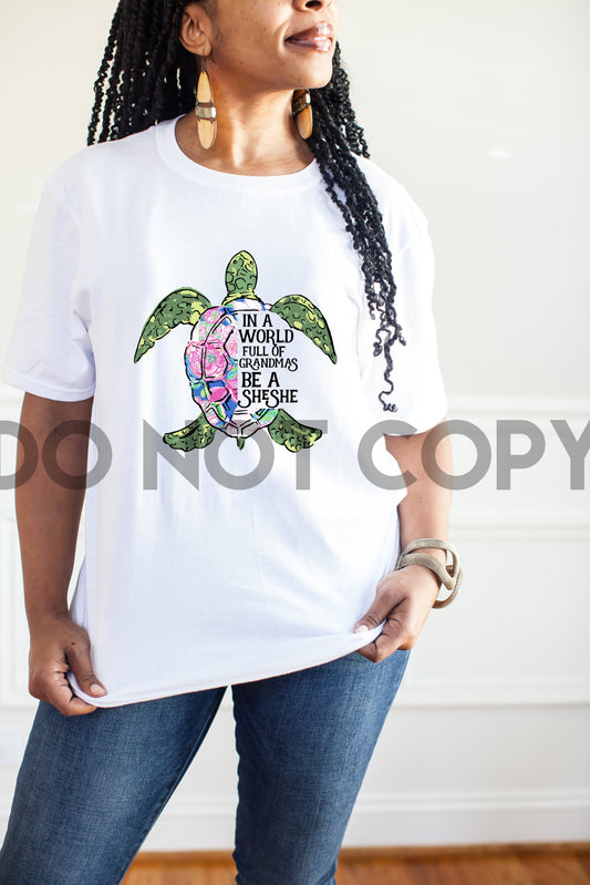 In A World Full Of Grandmas Be A Sheshe Turtle Dream Print or Sublimation Print