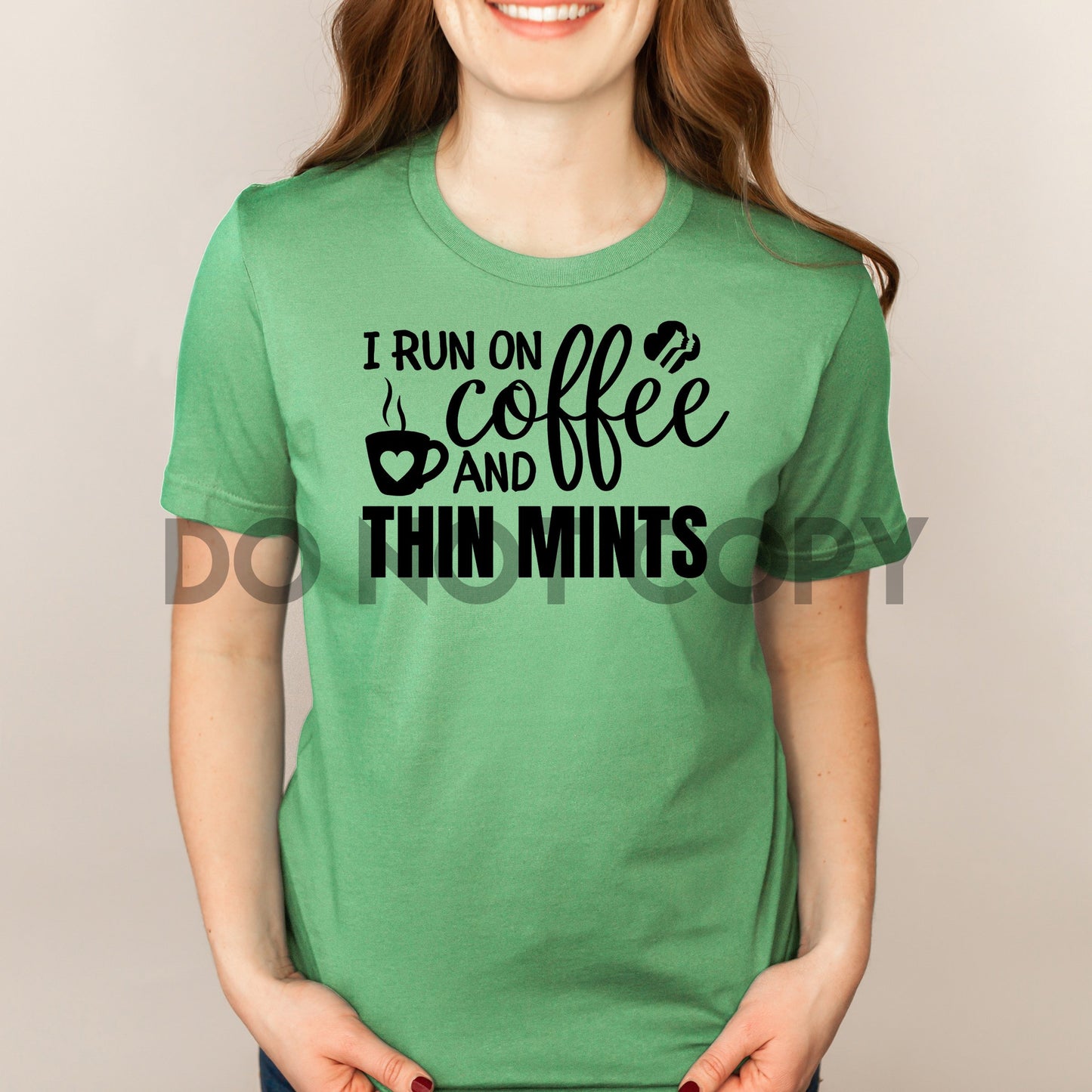 I run on coffee and thin mints one color Screen print transfer