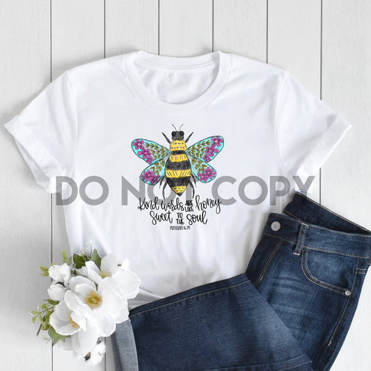 Kind Words are Like Honey Bee sublimation print