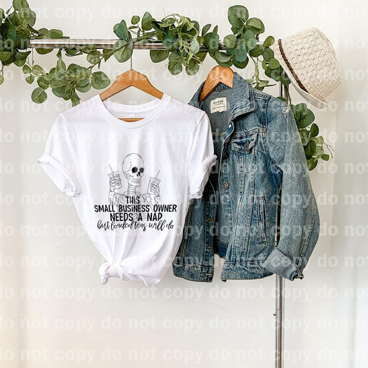 This Small Business Owner Needs A Nap But Loaded Teas Will Do Black Sublimation print