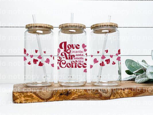 Love Is In The Air And It Smells Like Coffee 16oz Cup Wrap