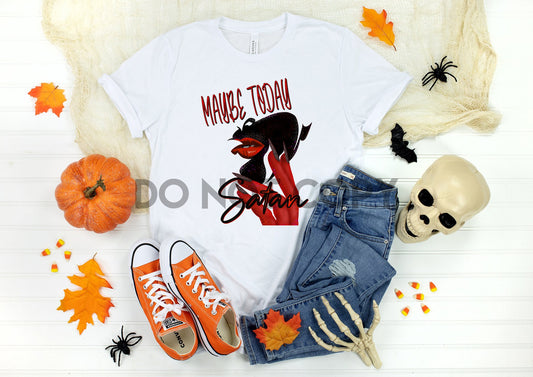 Maybe Today Satan Sublimation Print