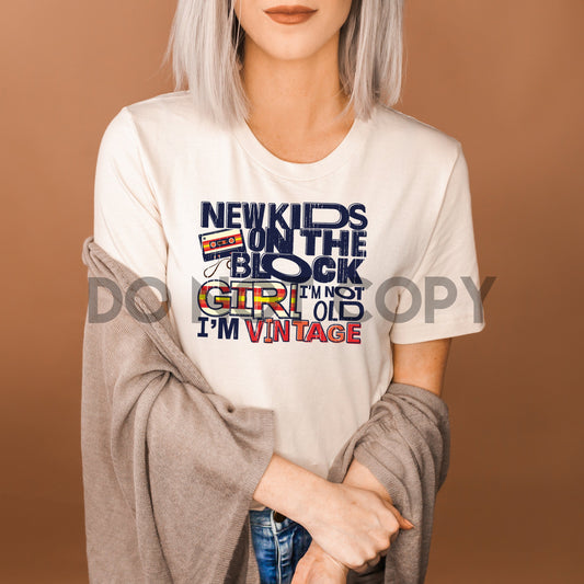 New Kids on the Block Girl I'm Not Old I'm Vintage Dream Print or Sublimation Print