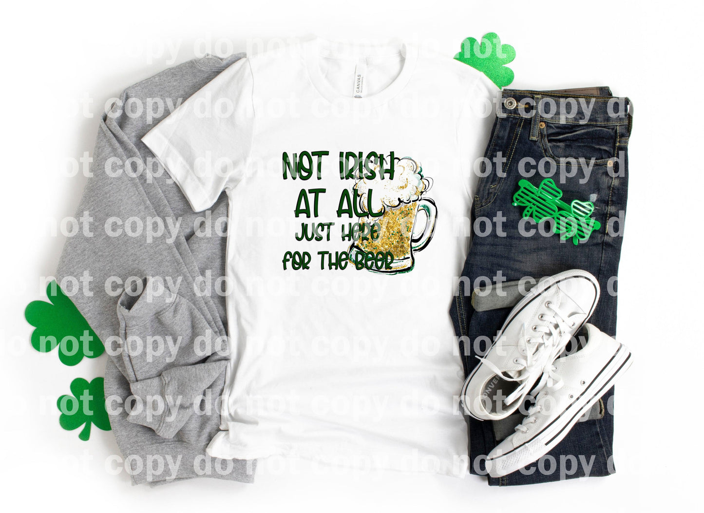 Not Irish At All Just Here For The Beer Dream Print or Sublimation Print