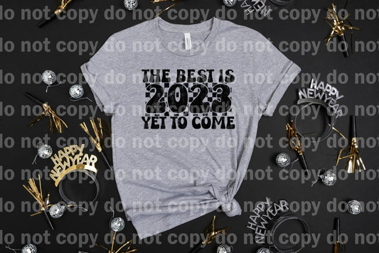 The Best Is 2023 Yet To Come Black Distressed Dream Print or Sublimation Print