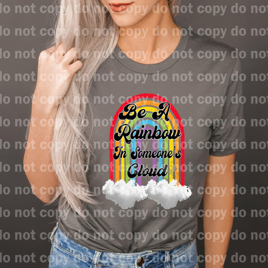 Be A Rainbow In Someone’s Cloud Dream print transfer