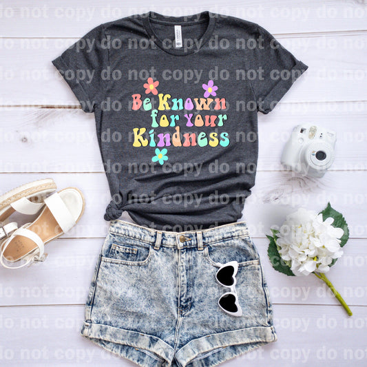 Be Known for Your Kindness Dream print transfer