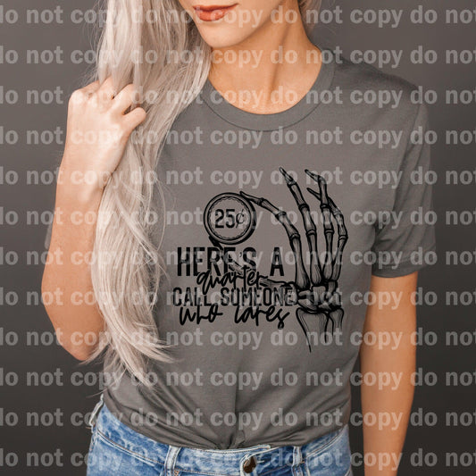 Here's A Quarter Call Someone Who Cares Dream print transfer