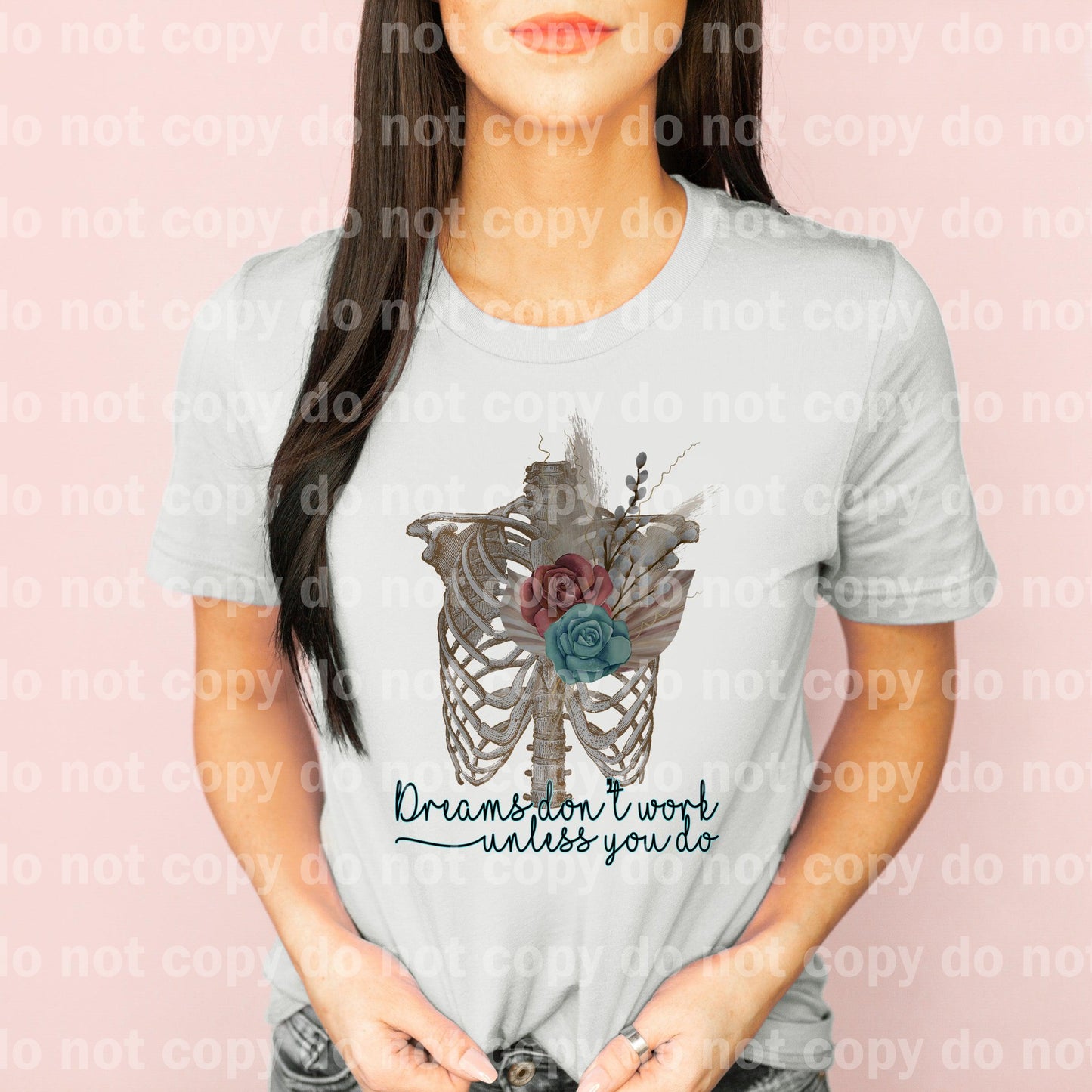Dreams Don't Work Unless You Do It Skeleton Dream print transfer