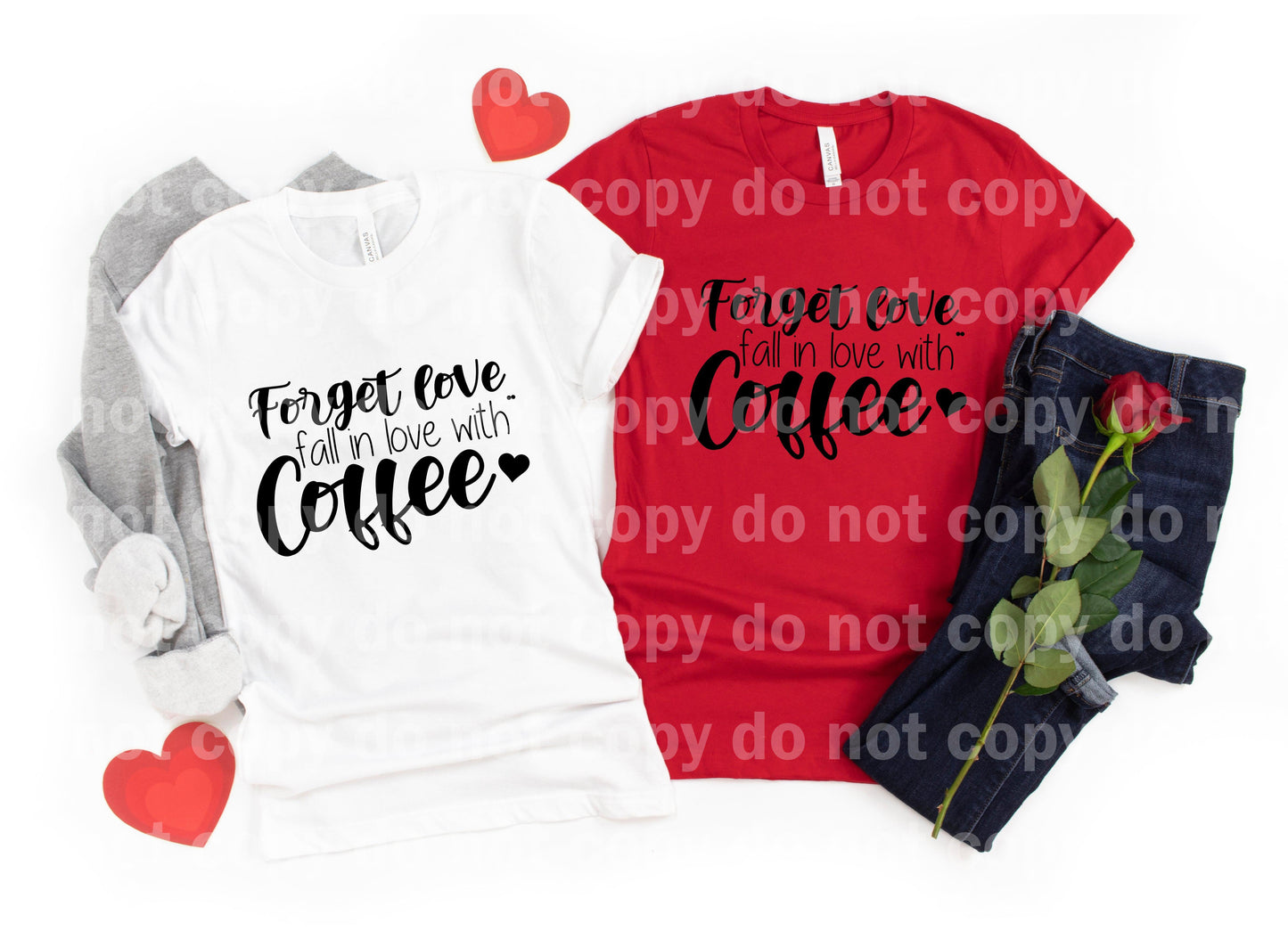 Forget Love Fall In Love With Coffee Dream Print or Sublimation Print