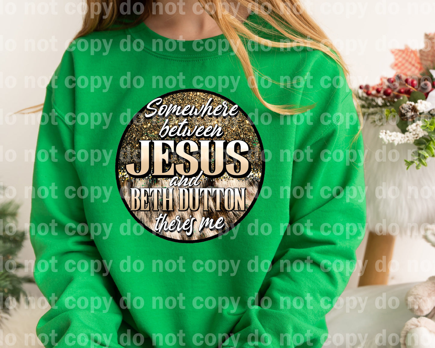 Somewhere Between Jesus And Beth Dutton There's Me Dream Print or Sublimation Print