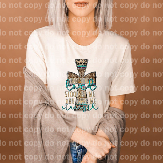 But The Lord Stood By Me And Gave Me Strength Strength Cross Dream print transfer