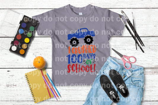 I Crushed 100 Days of School Monster Truck Dream print transfer