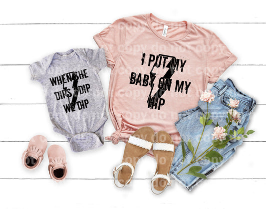 I put my baby on my Hip / When she dips I dip we dip Dream print transfer
