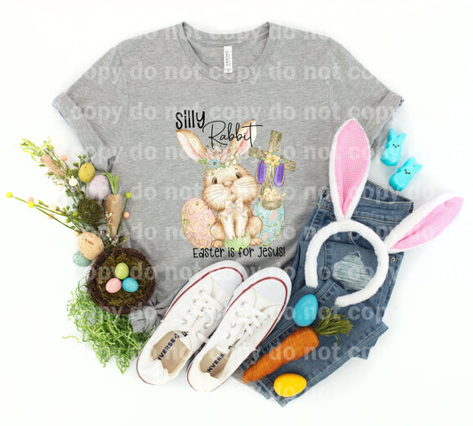 Silly Rabbit Easter is for Jesus Dream print transfer