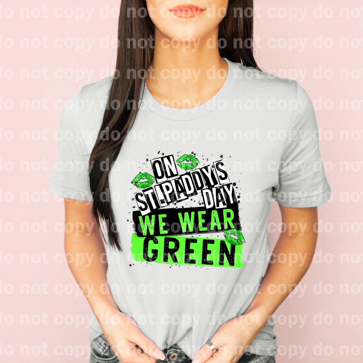 On St. Paddy's Day We Wear Green Dream Print or Sublimation Print