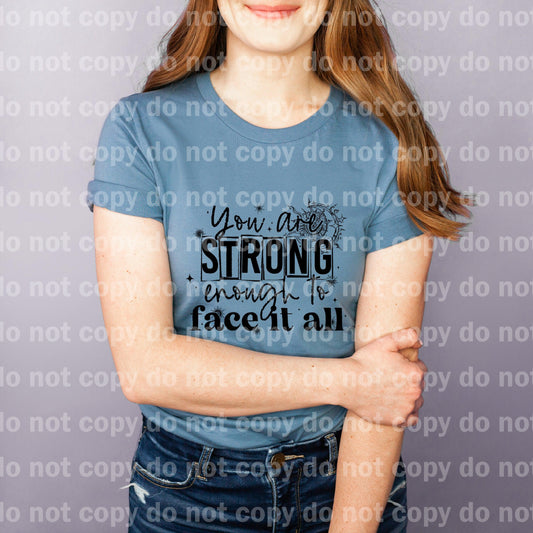 You Are Strong Enough To Face It All Dream print transfer