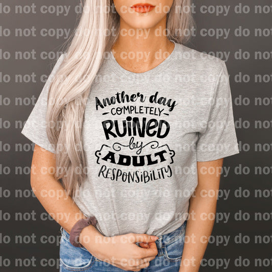 Another day completely ruined by adult responsibility Dream Print or Sublimation Print