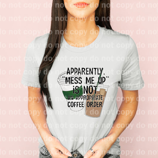 Apparently Mess Me Up Is Not An Appropriate Coffee Order Green/Orange Dream Print or Sublimation Print