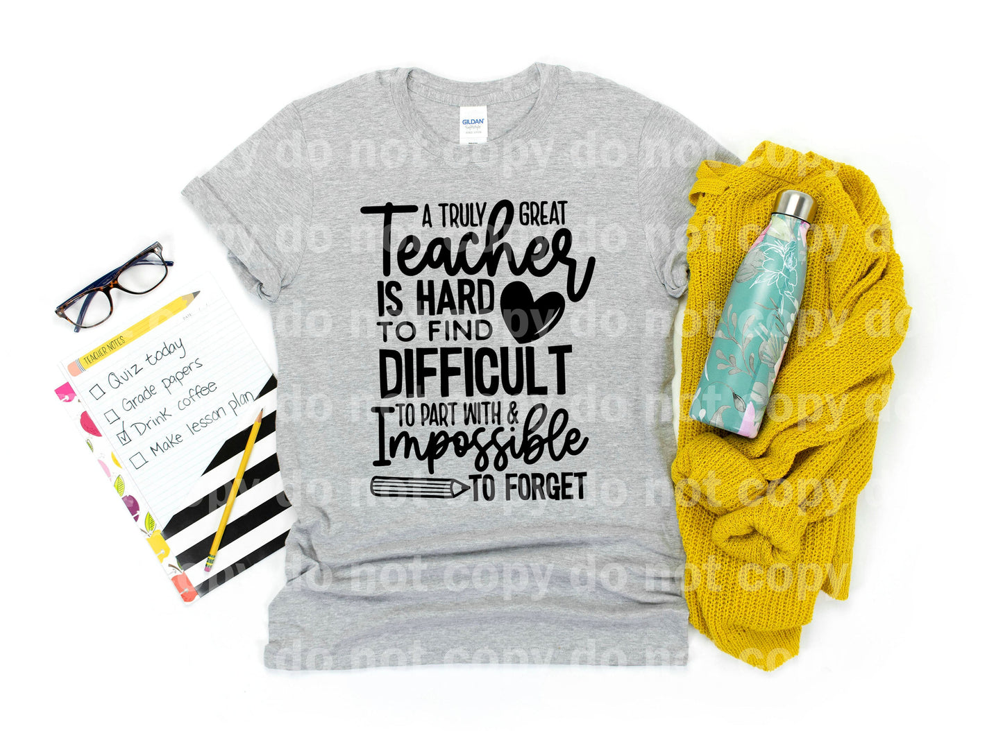 A Truly Great Teacher is Hard to Find Difficult to Part & Impossible to Forget Dream Print or Sublimation Print