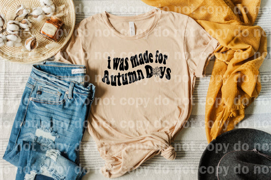 I Was Made For Autumn Days Dream Print or Sublimation Print