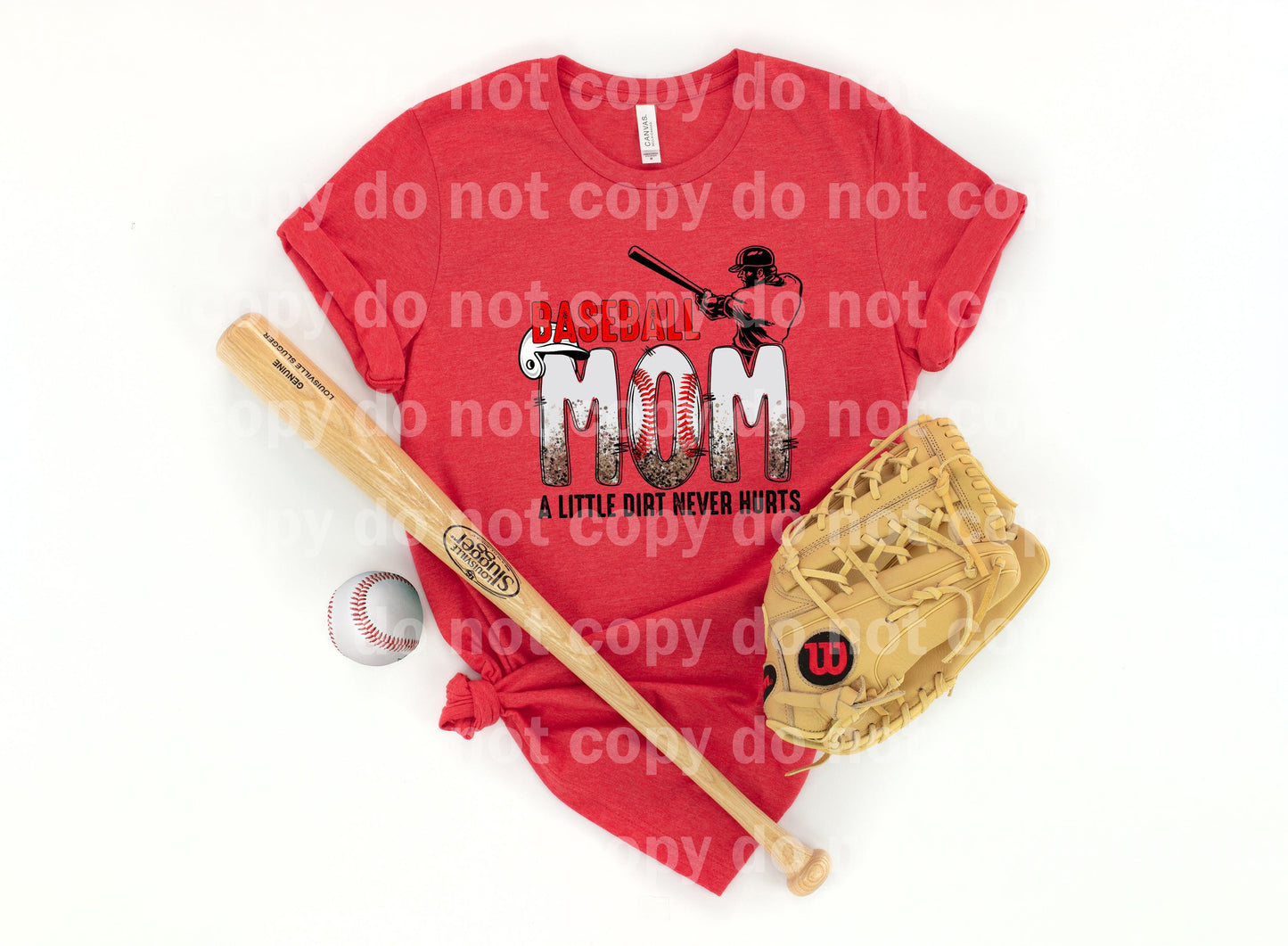 Baseball Mom A Little Dirt Never Hurts Dream Print or Sublimation Print