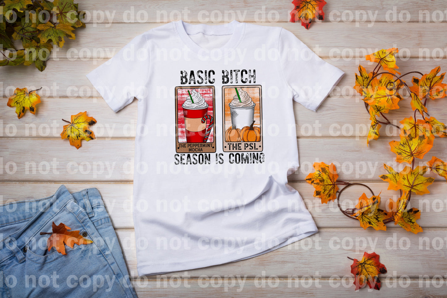 Basic Bitch Season Is Coming Full Color/One Color Dream Print or Sublimation Print