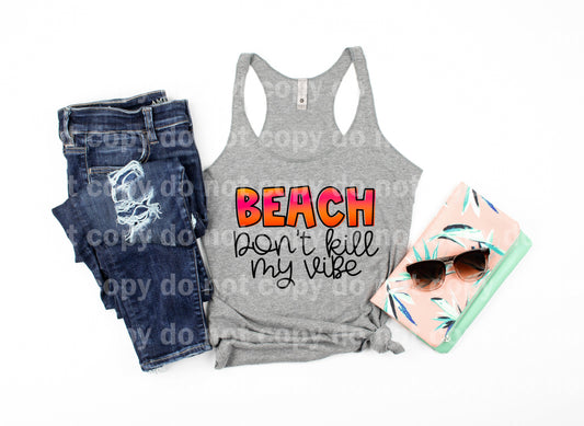 Beach Don't Kill My Vibe Dream Print or Sublimation Print