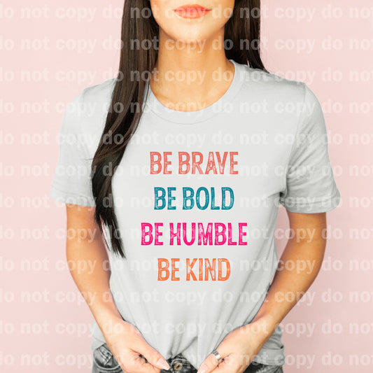 Be Brave Be Bold Be Humble Be Kind Distressed Full Color/One Color Dream Print or Sublimation Print