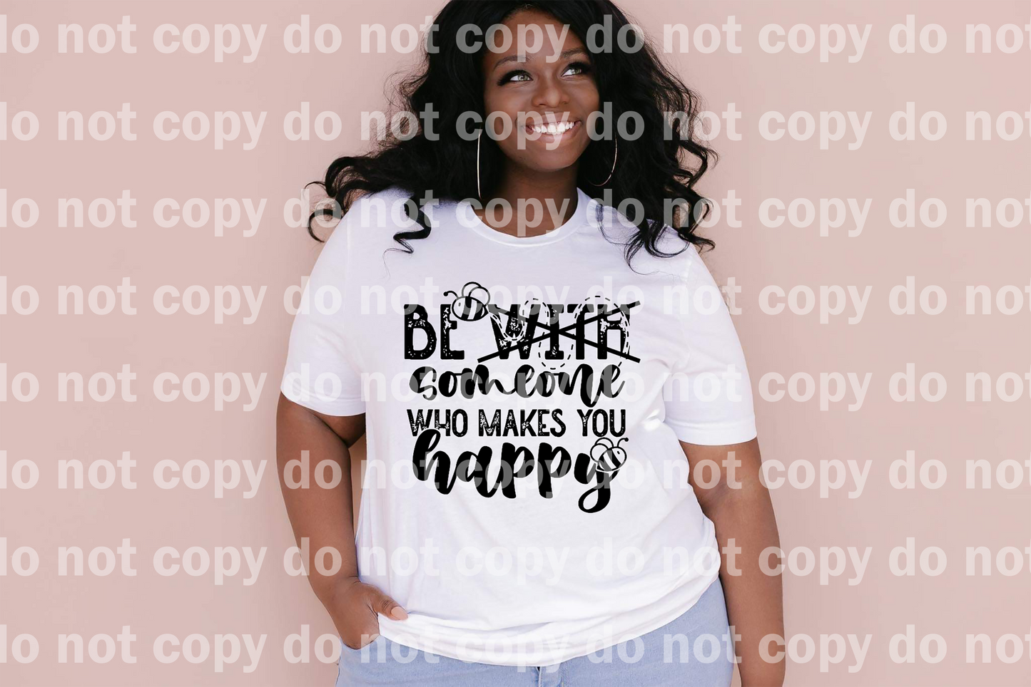 Be With Someone Who Makes You Happy Dream Print or Sublimation Print