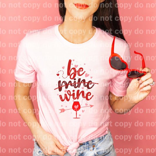 Be Mine Be Wine Sassy Caligrafía Sueño Impresión o Impresión de Sublimación