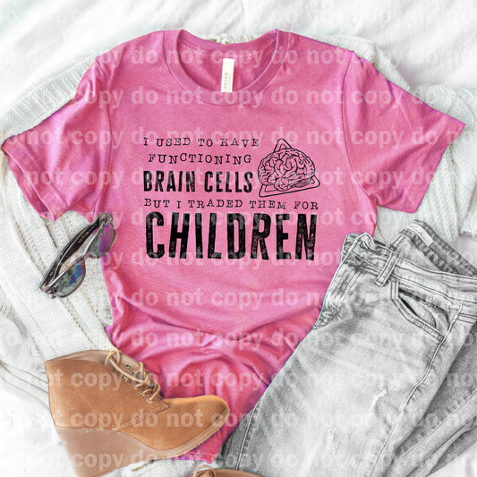 I Used To Have Functioning Brain Cells But I Traded Them For Children Dream Print or Sublimation Print