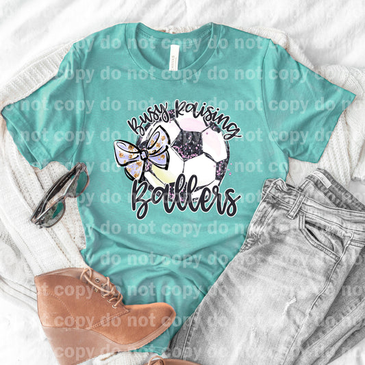 Busy Raising Ballers Soccer Dream Print or Sublimation Print