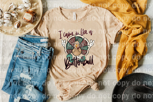 I Came In Like A Butterball Dream Print or Sublimation Print