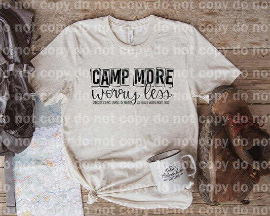 Camp More Worry Less Unless It's Bears, Snakes, or Bigfoot You Should Worry About Those Dream Print or Sublimation Print