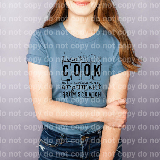 I Can't Cook But I Can Start An Argument From Scratch Dream print transfer