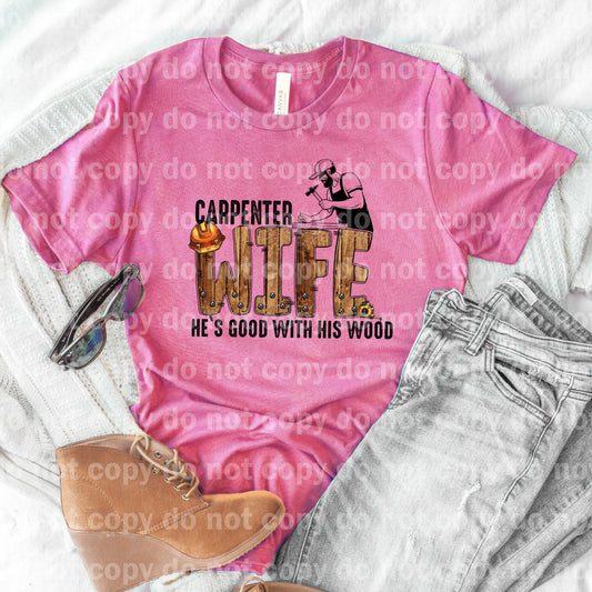 Carpenter Wife He's Good With His Wood Dream Print or Sublimation Print