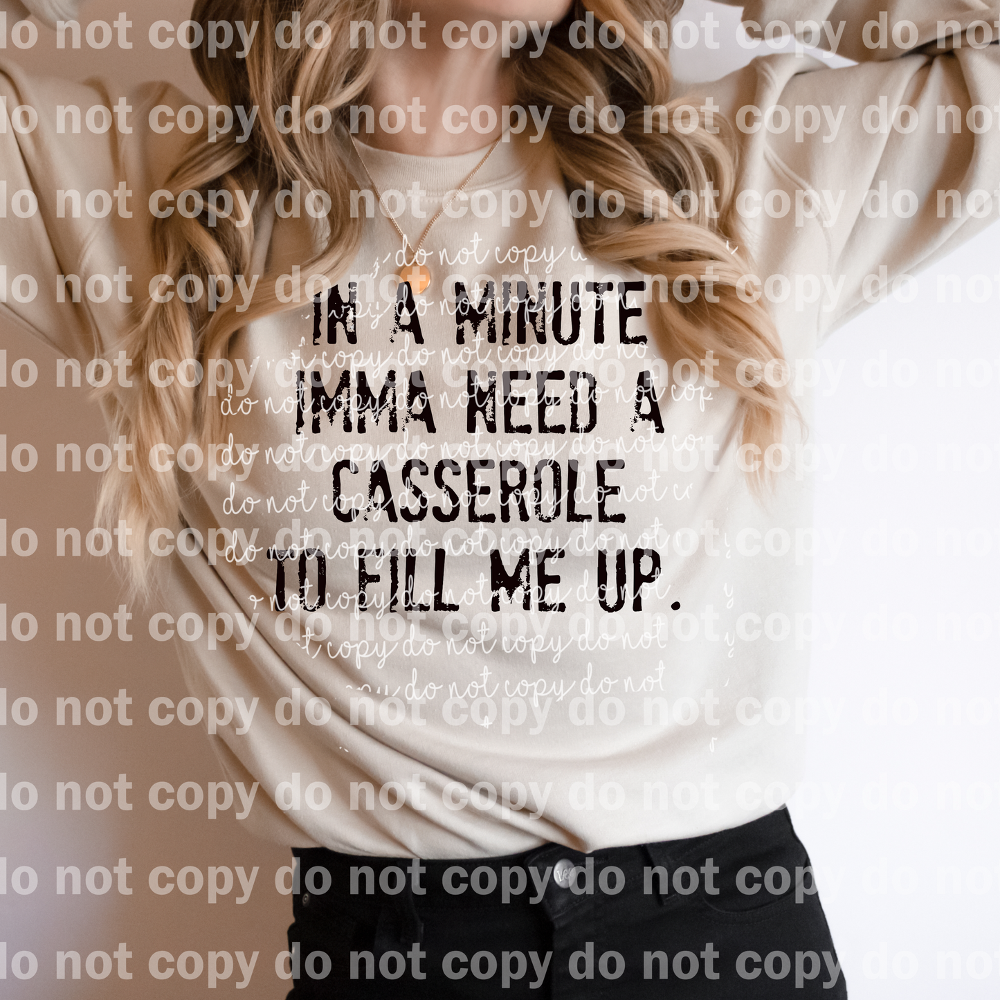 In A Minute Imma Need a Casserole To Fill Me Up Black/White Dream Print or Sublimation Print