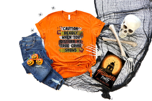 Caution Deadly When You Disturb My True Crime Shows Dream Print or Sublimation Print