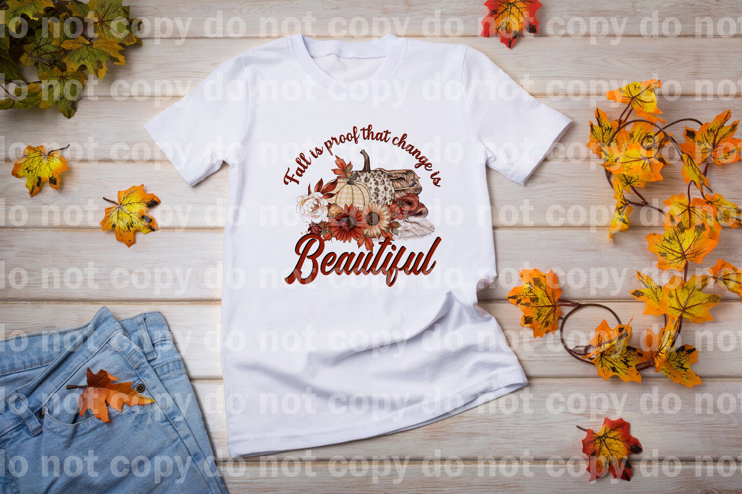 Fall Is Proof That Change Is Beautiful Dream Print or Sublimation Print