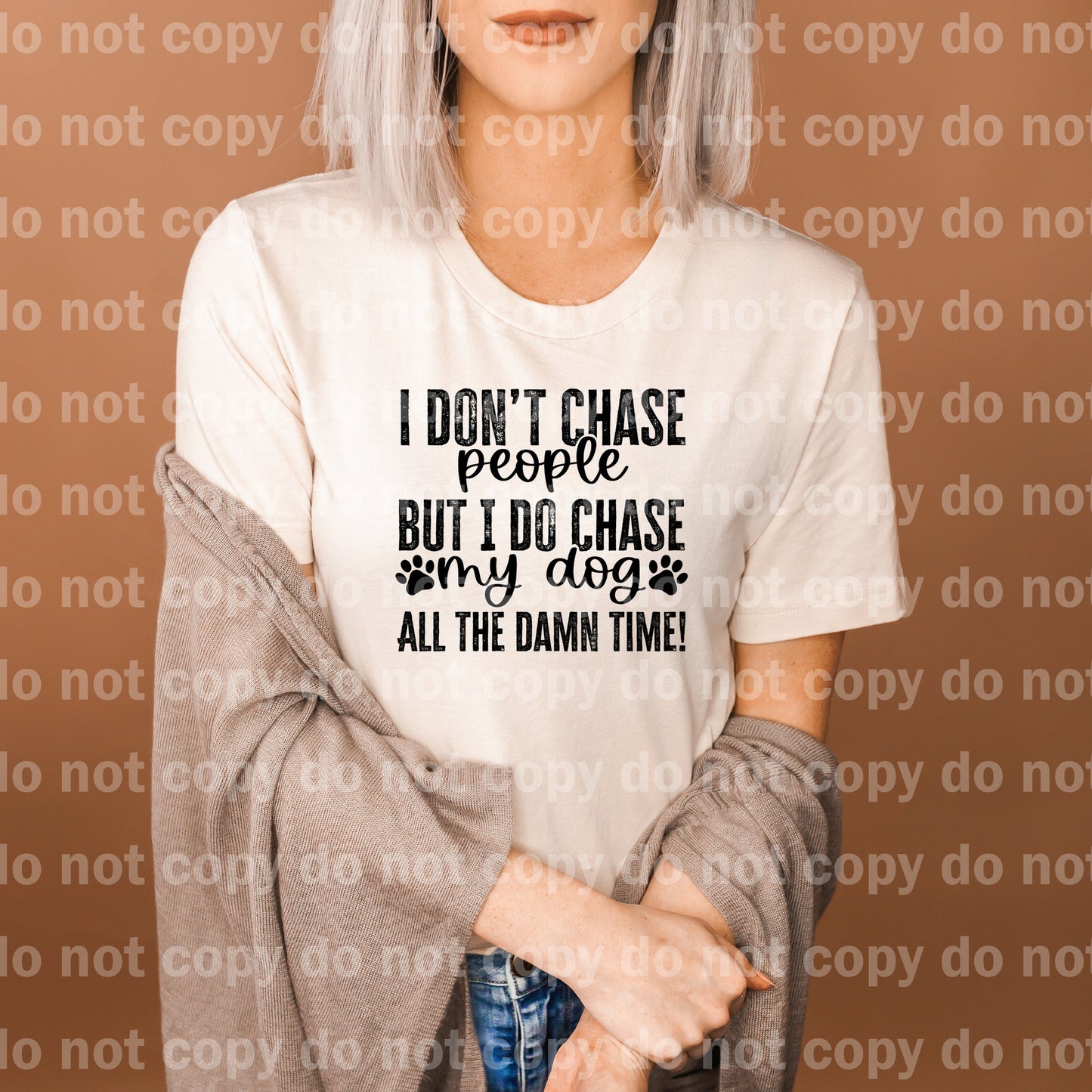 I Don't Chase People But I Do Chase My Dog All The Damn Time Black/White Dream Print or Sublimation Print