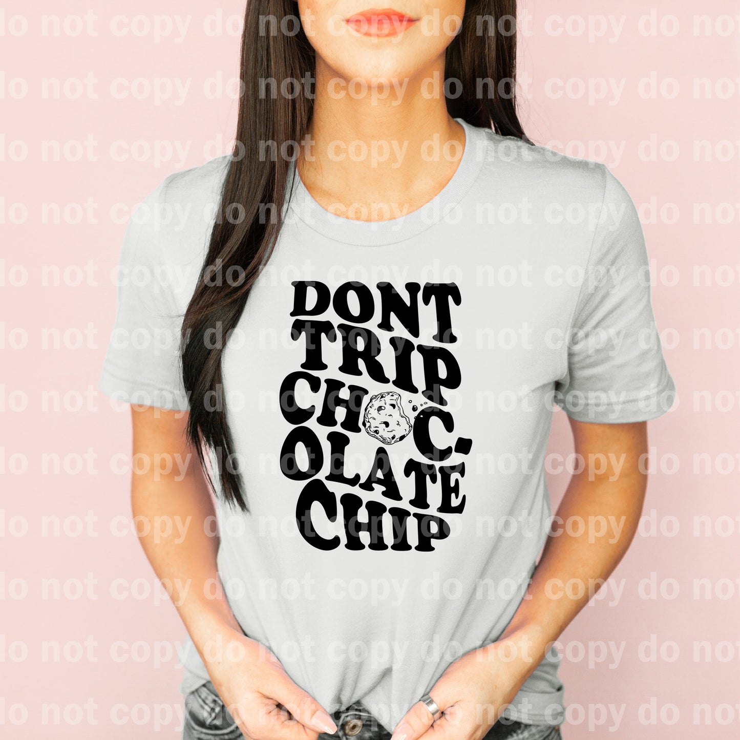 Don't Trip Chocolate Chip Dream Print or Sublimation Print