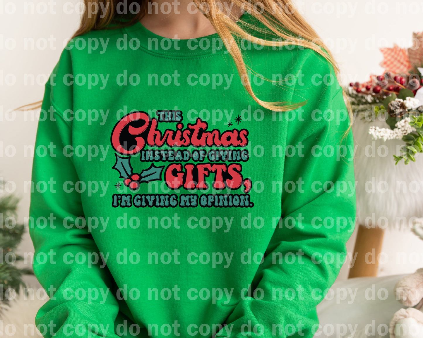 This Christmas Instead Of Giving Gifts I'm Giving My Opinion Full Color/One Color Dream Print or Sublimation Print